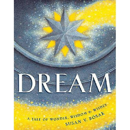 Dream: A Tale of Wonder, Wisdom & Wishes (Lots Of Best Wishes)