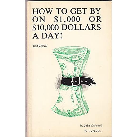 Pre-Owned How To Get By On $10,000 Dollars A Day!, 9780915451005, 091545100X, Paperback, Revised Edition edition