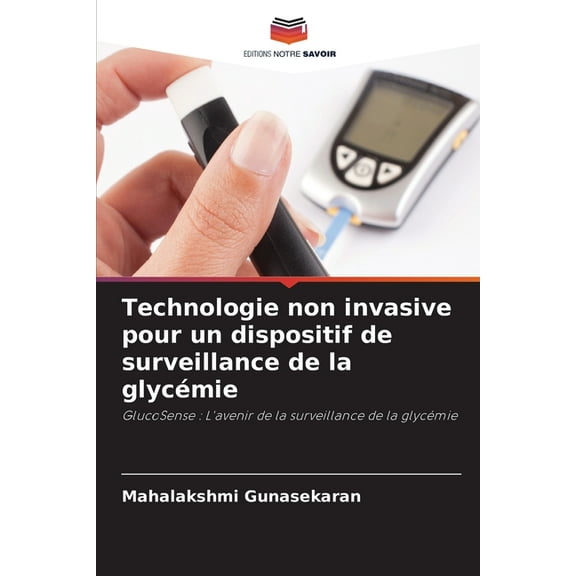 Technologie non invasive pour un dispositif de surveillance de la glycémie, (Paperback)