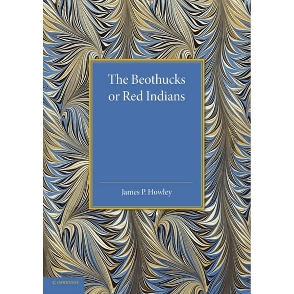 The Beothucks or Red Indians, (Paperback)