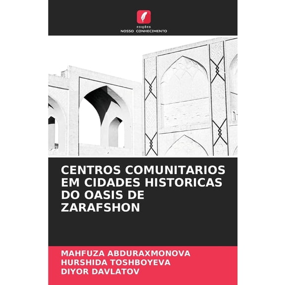 Centros Comunitarios Em Cidades Historicas Do Oasis de Zarafshon, (Paperback)