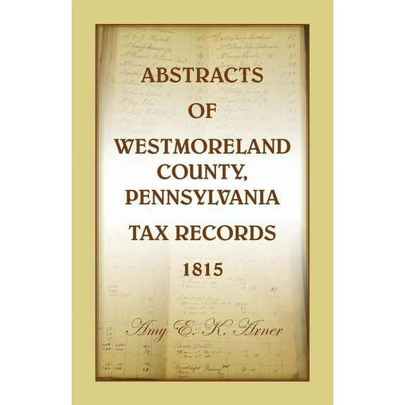 Abstracts of Westmoreland County, Pennsylvania, Tax Records 1815