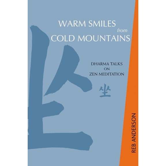 Warm Smiles from Cold Mountains: Dharma Talks on Zen Meditation, (Paperback)