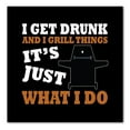 thumbnail image 1 of DistinctInk Custom Bumper Sticker - 10" x 10" Decorative Decal - Black Background - I Get Drunk & Grill Things, 1 of 2