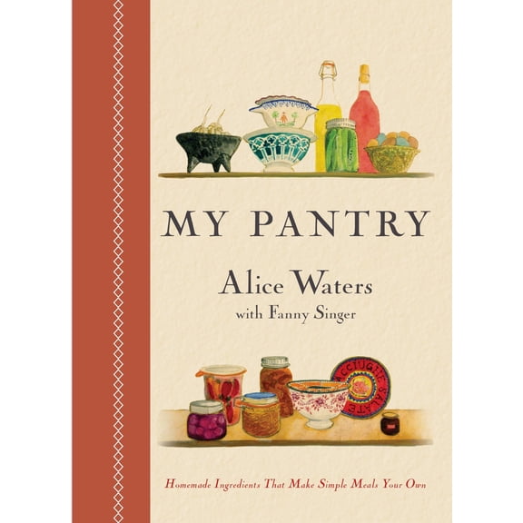 Pre-Owned My Pantry: Homemade Ingredients That Make Simple Meals Your Own: A Cookbook (Hardcover) 080418528X 9780804185288