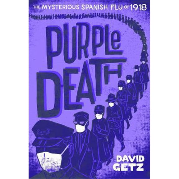 Pre-Owned Purple Death: The Mysterious Spanish Flu of 1918 (Paperback) 1250139090 9781250139092