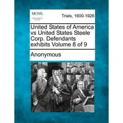United States of America Vs United States Steele Corp. Defendants Exhibits Volume 8 of 9