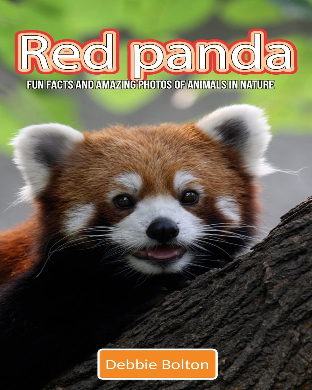 Red Panda : Fun Facts and Amazing Photos of Animals in Nature
