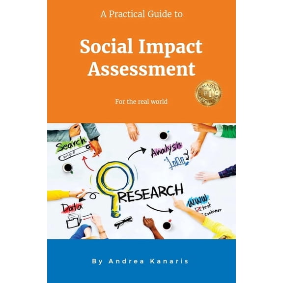 A Practical Guide to Social Impact Assessment: For the real world, (Paperback)