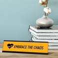 thumbnail image 2 of Embrace the Chaos, Yellow Black Frame Desk Sign (2 x 8"), 2 of 3