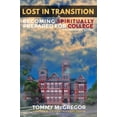 thumbnail image 1 of Pre-Owned Lost in Transition: Becoming Spiritually Prepared For College (Paperback) 0997481749 9780997481747, 1 of 1