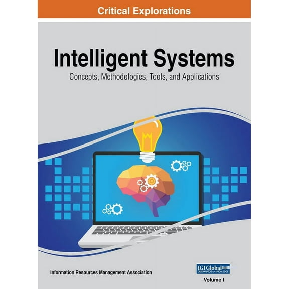 Intelligent Systems: Concepts, Methodologies, Tools, and Applications, VOL 1, (Hardcover)