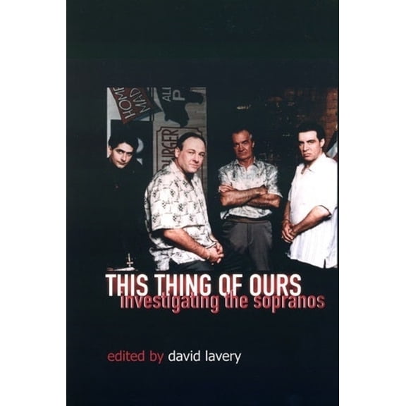 This Thing of Ours: Investigating the Sopranos, (Paperback)