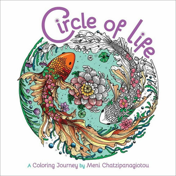 MELPOME CHATZIPANAGIOTOU: Circle of Life Coloring: A Coloring Journey, 96 pages (Paperback)