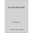 thumbnail image 1 of Pre-Owned Run Jump Whiz Splash (Hardcover) 0823413780 9780823413782, 1 of 1