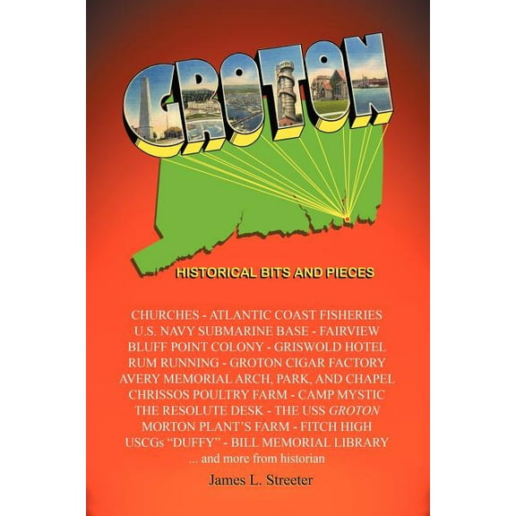 Groton : Historical Bits and Pieces