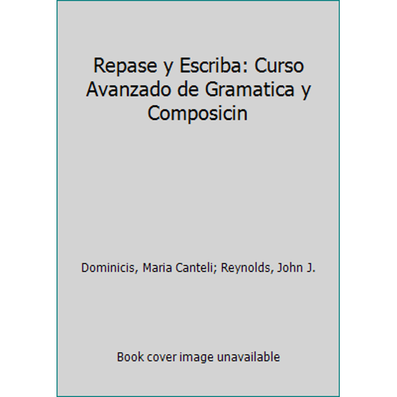 Pre-Owned Repase y Escriba: Curso Avanzado de Gramatica y Composicin (Paperback) 0471202134 9780471202134