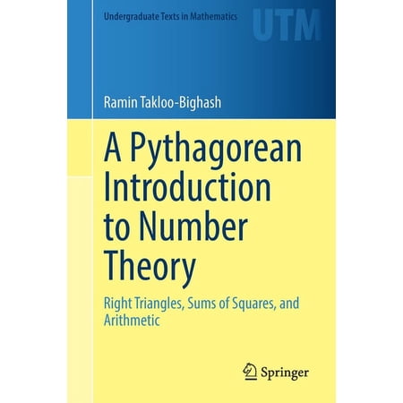 Undergraduate Texts in Mathematics A Pythagorean Introduction to Number Theory: Right Triangles Sums of Squares and Arithmetic (Paperback)