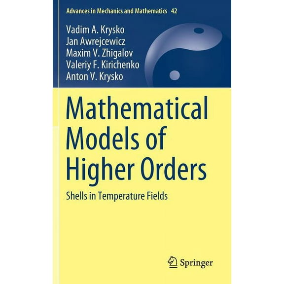 Advances in Mechanics and Mathematics Mathematical Models of Higher Orders: Shells in Temperature Fields, Book 42, (Hardcover)
