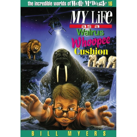 Incredible Worlds of Wally McDoogle My Life as a Walrus Whoopee Cushion: 16, (Paperback)