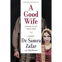 A Good Wife: Escaping the Life I Never Chose, (Paperback)