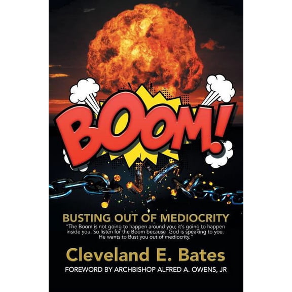 Boom!: Busting Out of Mediocrity (Paperback)