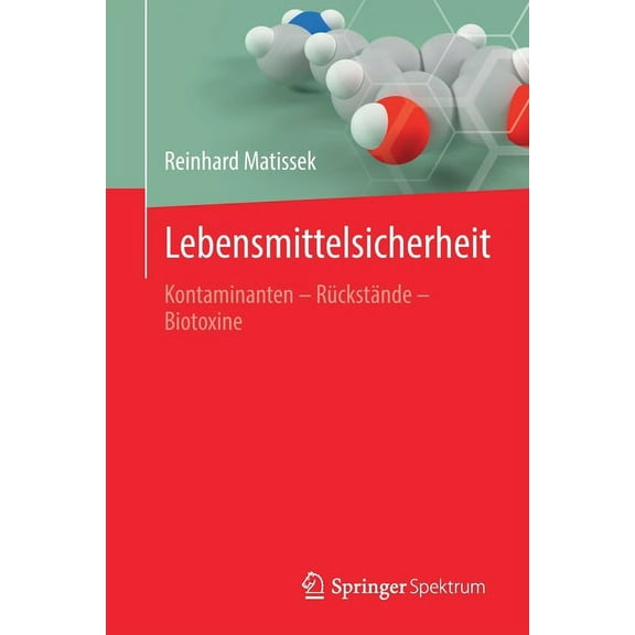 Lebensmittelsicherheit: Kontaminanten - RÃ¼ckstÃ¤nde - Biotoxine, (Paperback)