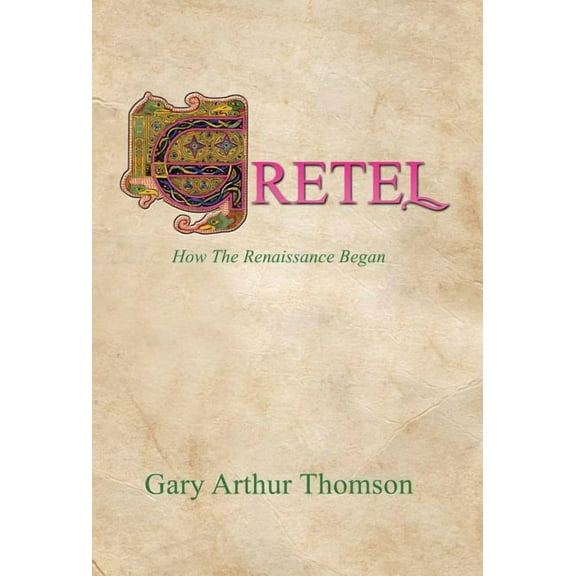 Gretel: How the Renaissance Began