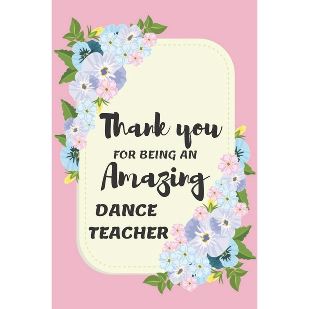 Thank You For Being An Amazing Dance Teacher Dance Teacher