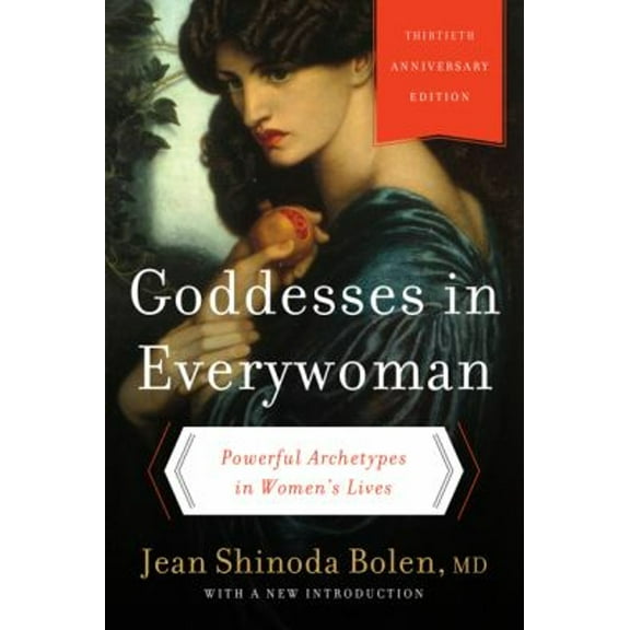 Pre-Owned Goddesses in Everywoman: Powerful Archetypes in Women's Lives (Paperback) 0062321129 9780062321121