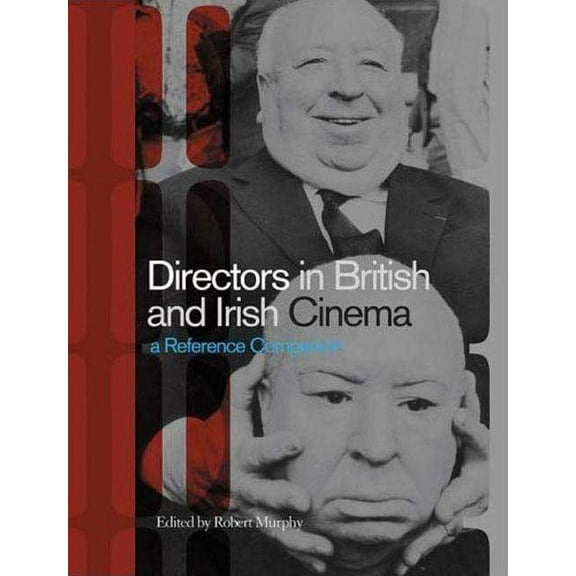 Directors in British and Irish Cinema: A Reference Companion, (Paperback)