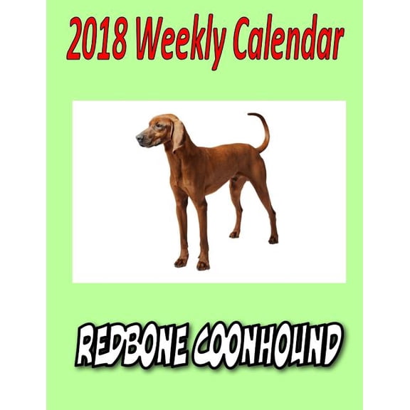 2018 Weekly Calendar Redbone Coonhound (Paperback)