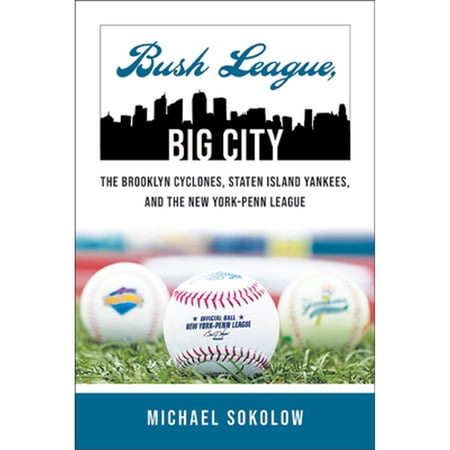 Pre-Owned Bush League, Big City : The Brooklyn Cyclones, Staten Island Yankees, and the New York-Penn League (Paperback) 9781438492636