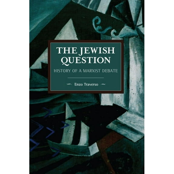 Historical Materialism The Jewish Question: History of a Marxist Debate, (Paperback)