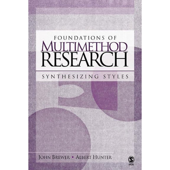 Foundations of Multimethod Research: Synthesizing Styles, (Paperback)