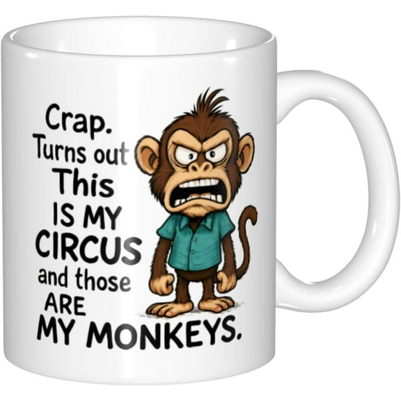 Christmas Coffee Mug Gifts Turns Out This Is My Circus And These Are My Monkeys Mug Not My Circus mug, Sarcasm mug, Sarcastic Gift,11 oz Novelty mug white