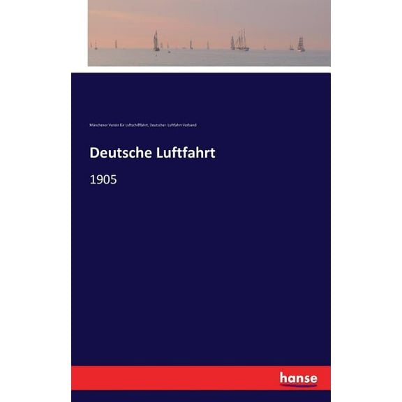 Deutsche Luftfahrt: 1905, (Paperback)