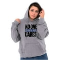 thumbnail image 3 of No One Cares You're Busy Funny Chill Hoodie Sweatshirt Women Men Brisco Brands S, 3 of 6