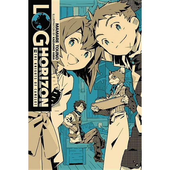 Log Horizon Log Horizon, Vol. 2 (Light Novel): The Knights of Camelot Volume 2, Book 2, (Paperback)