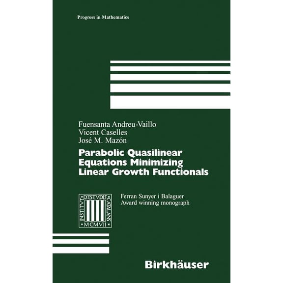 Progress in Mathematics Parabolic Quasilinear Equations Minimizing Linear Growth Functionals, Book 223, (Hardcover)