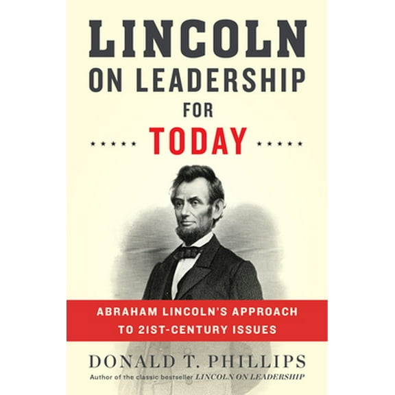 Pre-Owned Lincoln on Leadership for Today: Abraham Lincoln's Approach to Twenty-First-Century Issues (Hardcover) 0544814649 9780544814646