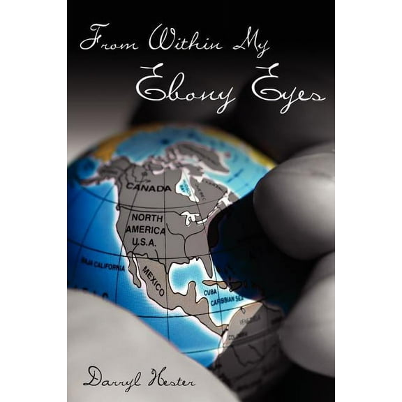 From Within My Ebony Eyes