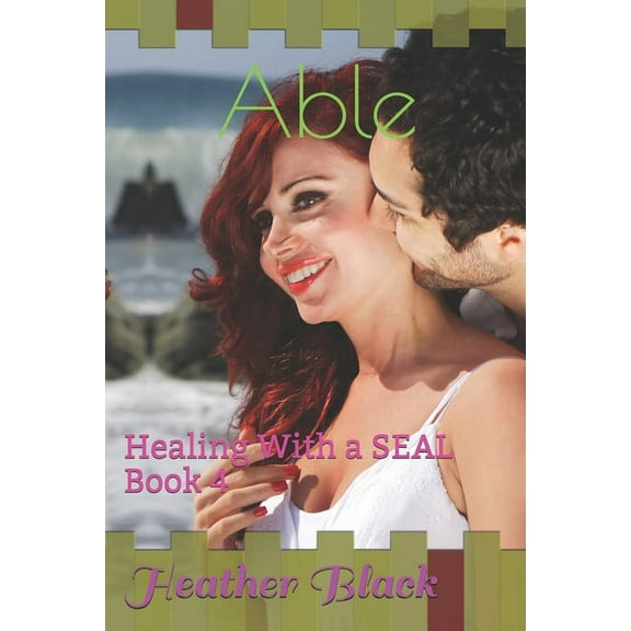 Healing with a Seal: Able : Healing With a SEAL Book 4 (Series #4) (Paperback)