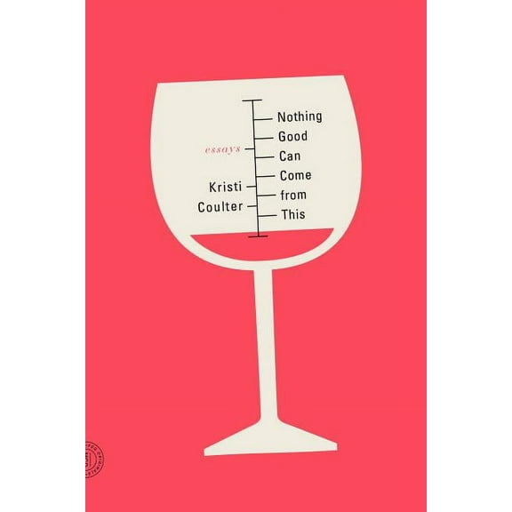 Nothing Good Can Come from This: Essays, (Paperback)