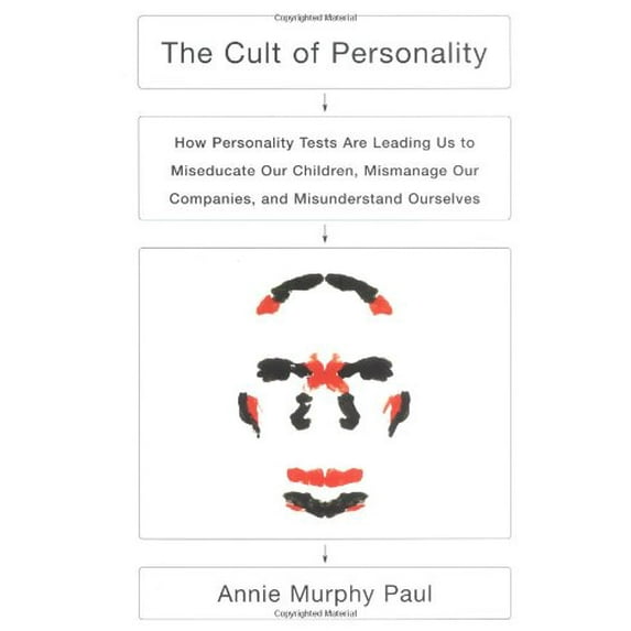 Pre-Owned The Cult of Personality: How Personality Tests Are Leading Us to Miseducate Our Children, Mismanage (Hardcover) by Annie Murphy Paul