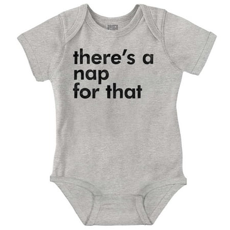 

Funny There s A Nap For That Joke Romper Boys or Girls Infant Baby Brisco Brands NB