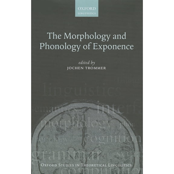 Oxford Studies in Theoretical Linguistic The Morphology and Phonology of Exponence, (Hardcover)