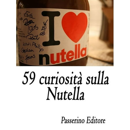 59 curiosità sulla Nutella - eBook