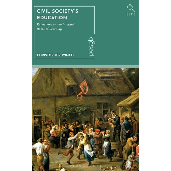 Bloomsbury Inquiries in Philosophy and E Civil Society's Education: Reflections on the Informal Roots of Learning, (Hardcover)