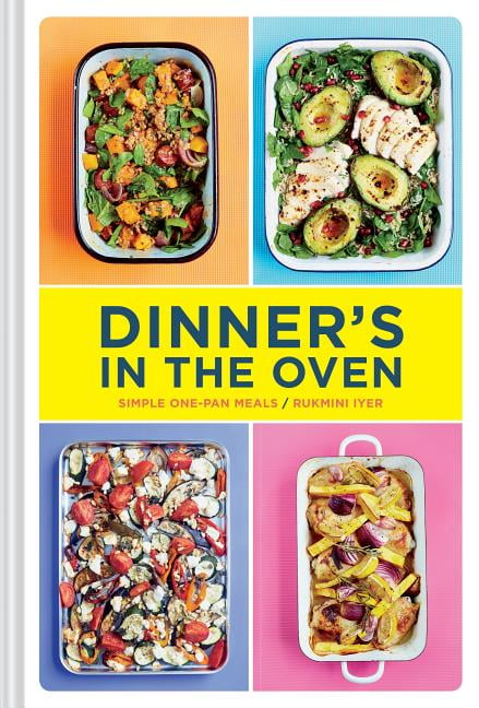 Dinner's in the Oven : Simple One-Pan Meals (Easy ...